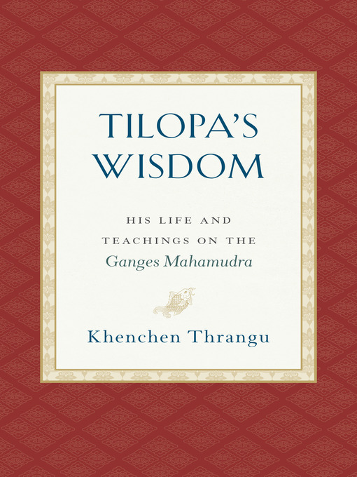 Title details for Tilopa's Wisdom by Khenchen Thrangu - Available